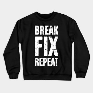 Break – Fix – Repeat – Design for Mechanics Crewneck Sweatshirt
